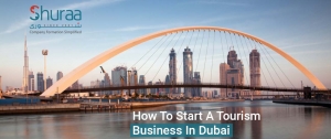 How To Start A Tourism Business In Dubai 
