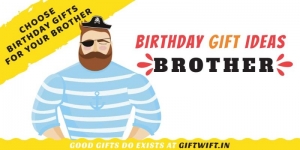 Best birthday gifts for brother