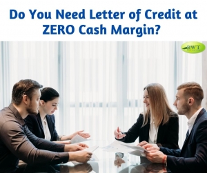 Do You Need Letter of Credit at ZERO Cash Margin? 