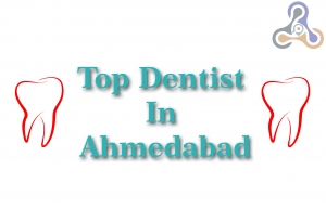Dentist In Ahmedabad