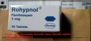 Rohypnol pills, Roxicodone, Oxycontin, Xanax, Dilaudid, Adde