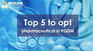 Top 5 Reasons to opt Pharmaceutical in PGDM