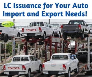 LC Issuance for Your Auto Import and Export Needs! 