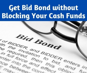 Get Bid Bond without Blocking Your Cash Funds
