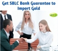 Get SBLC Bank Guarantee to Import Gold