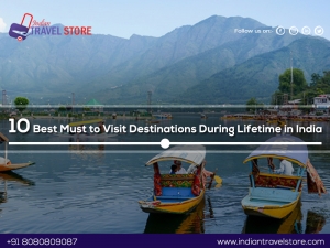 Top 10 Places to Visit Once in a Lifetime in India
