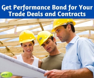 Performance Bond for Your Trade Deals and Contracts 