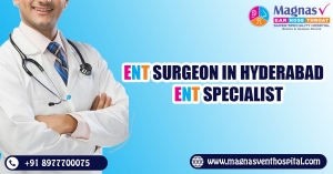 ENT Surgeon in Hyderabad | ENT Specialist