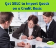 Get SBLC to import Goods on a Credit Basis 
