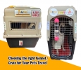Choosing the Right Kennel/Crate for Your Pet�s Travel